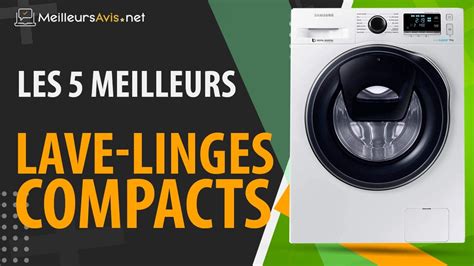 meilleur lave linge compact